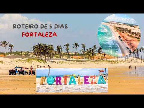 Roteiro de 5 Dias em Fortaleza
