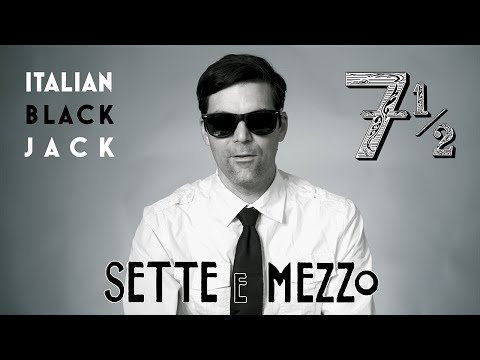 7 ½ ITALIAN BLACK JACK - HOW TO PLAY - Sette e Mezzo (Siete y Media) LONGER VIDEO