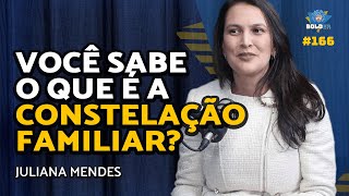 CONSTELAÇÃO FAMILIAR - O Ser Sistêmico - Juliana Mendes Gomes | Bolder Podcast 166