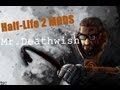 Моды для Half-Life 2 - "Mr.Deathwish" 