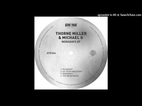 03. Thorne Miller & Michael G - Let Your Hair Down