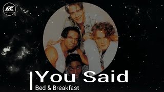 You Said - Bed &amp; Breakfast (Eng/Ind)