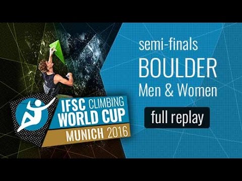 IFSC Climbing World Cup Munich 2016 - Bouldering - Semi-Finals - Men/Women