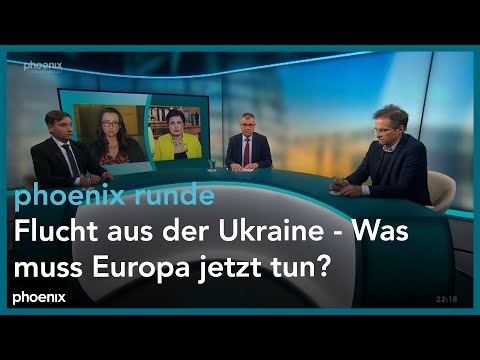 phoenix runde: Flucht aus der Ukraine - Was muss Europa jetzt tun?