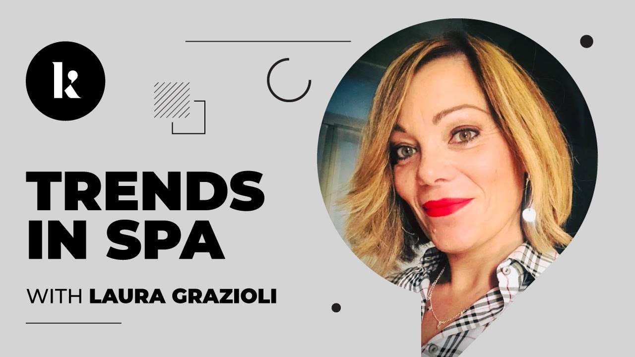 TRENDS IN SPA with Laura Grazioli