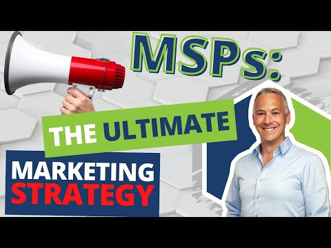 The ultimate MSP marketing strategy