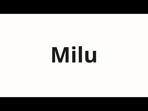 How to pronounce Milu