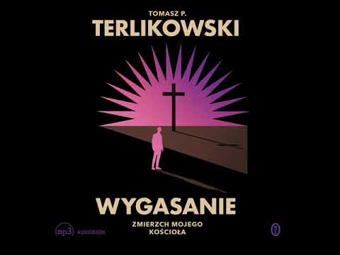 Tomasz P. Terlikowski – „Wygasanie” – czyta Tomasz Mitrowski