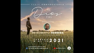Dia 4 - El Dios Fiel que nos cuida - Pr. Roberto Herrera - Santa convocatoria