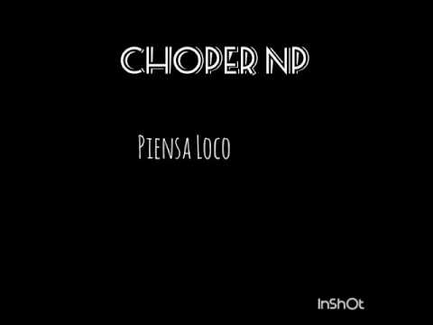 Choper NP - Piensa Loco (Rap URU)