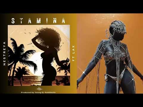 NESTREYA- STAMINA FT L.A.X (AUDIO) 2023