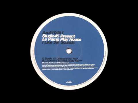 Studio45 Present Le Pamp Play House - I Like The Sounds (The Unabomber Discotech Mix)