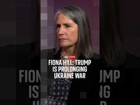 Fiona Hill: Trump is prolonging Ukraine war