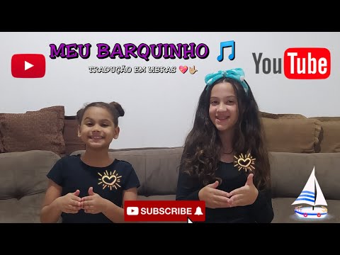 MEU BARQUINHO🎶-TRADUÇÃO EM LIBRAS💖🤟