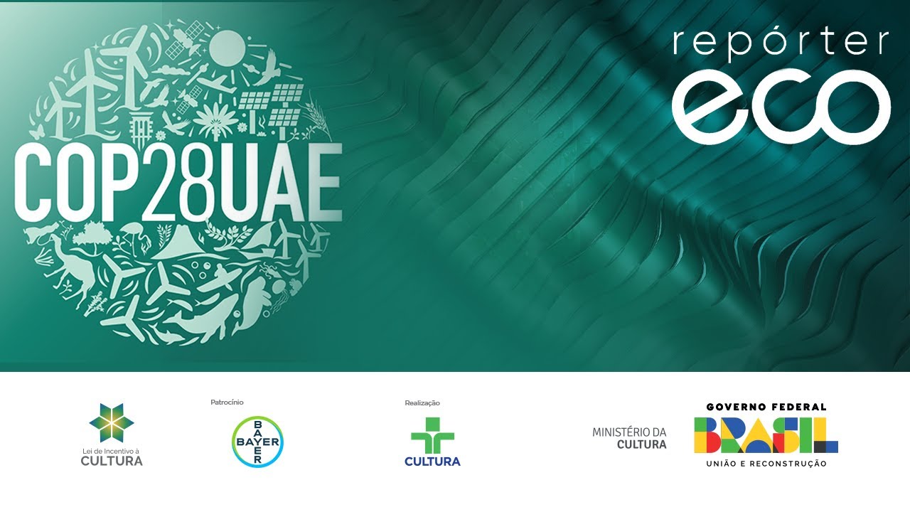 Repórter Eco | Os destaques da COP 28 - 26/11/2023