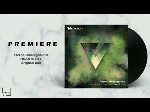 PREMIERE: Stereo Underground - Heartbeat (Original Mix) [VAPOUR RECORDINGS]