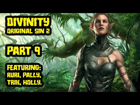 Divinity Original Sin 2 with Pallytime, TrikSlyr & AuraHolly - Part 9