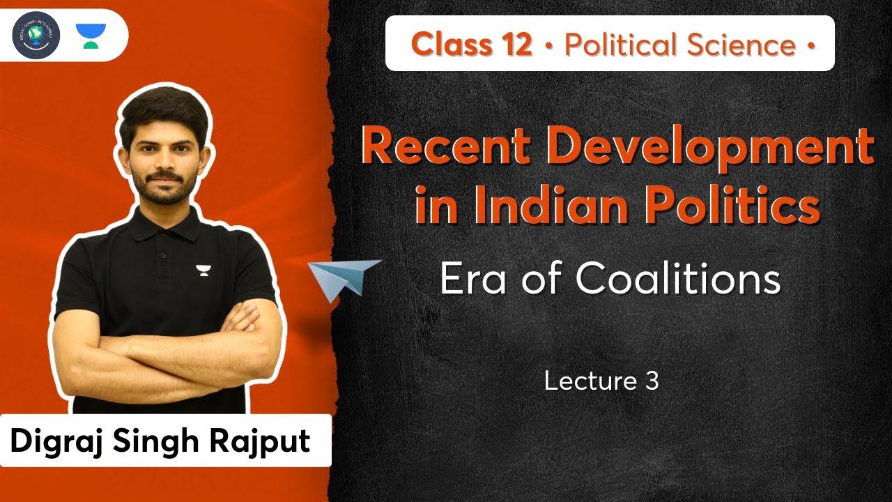 Class 12: Era of Coalitions | Recent Development in Indian Politics | L-3 | Digraj Sir