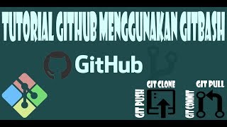 Tutorial Github - Clone, Commit, Push, Pull, Pull Request Menggunakan Gitbash