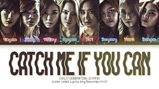 Girls’ Generation (소녀시대) - &quot;Catch Me If You Can&quot; (Color Coded Lyrics Eng/Rom/Han/가사)