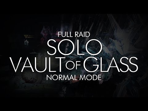 Destiny - Solo Vault of Glass Normal Mode Raid - Full Run