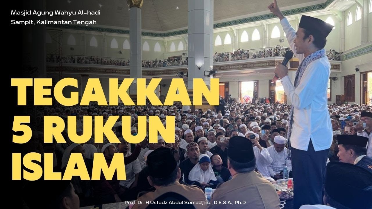 MENEGAKKAN PONDASI 5 RUKUN ISLAM | Masjid Agung Wahyu Al-hadi Sampit, Kalimantan Tengah