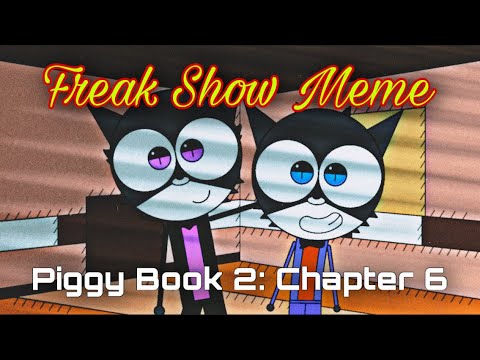 Freak Show - Meme (FlipaClip) Piggy Book 2: Chapter 6