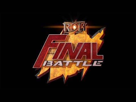 VIDEO: ROH Final Battle 2019 Predictions | How To Watch, Start Time, How To Stream