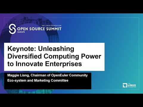 Keynote: Unleashing Diversified Computing Power to Innovate Enterprises - Maggie Liang, OpenEuler