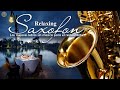 100 Romantic Melodies | Greatest Beautiful Saxophone Love Songs Ever | Most Relaxing Saxophone Music