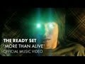The Ready Set - More Than Alive [Official Music Video ...