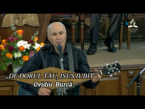 „DE DORUL TĂU, ISUS IUBIT” - OVIDIU BURCĂ