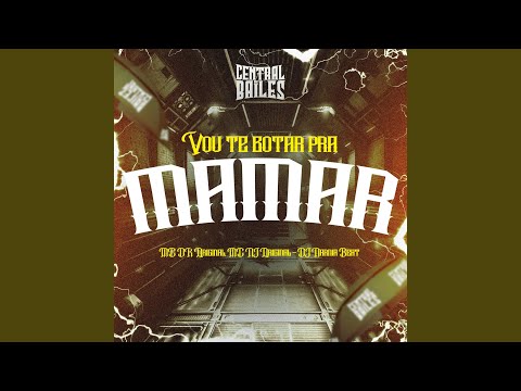 Vou Te Botar Pra Mamar