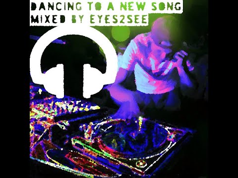 Dancing To A New Song (A Gospel House Mix) Mixed By Eyes2See