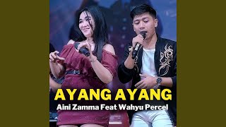 Download lagu Ayang Ayang (feat. Wahyu Percel) mp3