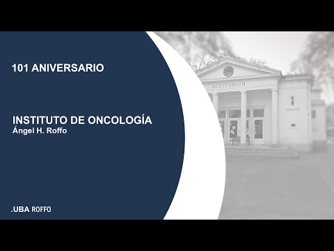 101 Años del Instituto de Oncología Ángel H. Roffo 2023