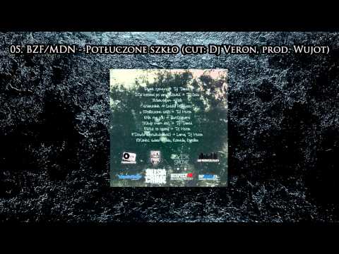 05. BZF/MDN - Potłuczone szkło (cut: Dj Veron)(prod.Wujot)