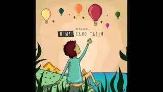 Download lagu WALAG - Mimpi sang yatim mp3 Download lagu WALAG - Mimpi sang yatim mp3