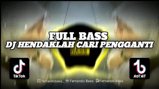 Download lagu DJ HENDAKLAH ENGKAU CARI PENGGANTI  || SLOW FULL BASS🎶REMIX 2023 BY FERNANDO BASS mp3
