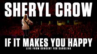 Sheryl Crow: If It Makes You Happy (Live From Concert For Carolina)