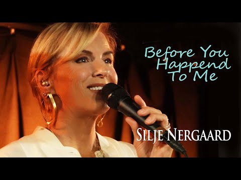 Before You Happend To Me - Silje Nergaard