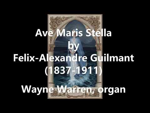 "Ave Maris Stella" by Felix-Alexandre Guilmant (1837-1911)