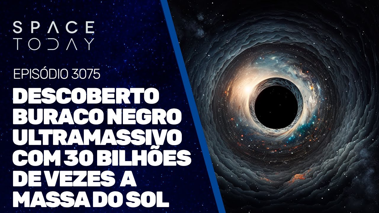 DESCOBERTO BURACO NEGRO ULTRAMASSIVO COM 30 BILHÕES DE VEZES A MASSA DO SOL