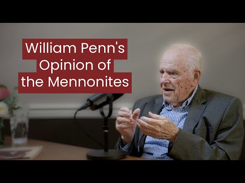 William Penn Knew the Mennonites. This Is What He Said. - John Ruth