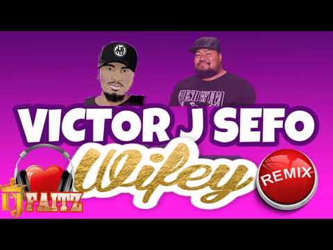 Victor J Sefo- Wifey X DJ FAITZ REMIXX 2K19 X