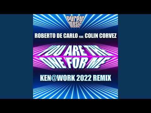 You Are the One for Me (Ken@Work 2022 Remix)