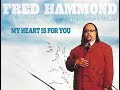 Fred Hammond – My Heart Is For You