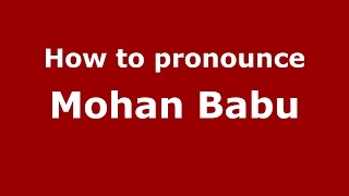 How to pronounce Mohan Babu