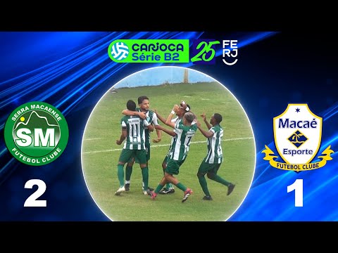 CARIOCA SÉRIE B2 PROFISSIONAL (2025) - TAÇA MARACANÃ - 8ª RODADA - SERRA MACAENSE 2X1 MACAÉ