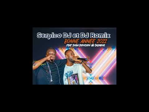 Serpico DJ et DJ Romix - Bonne année 2022